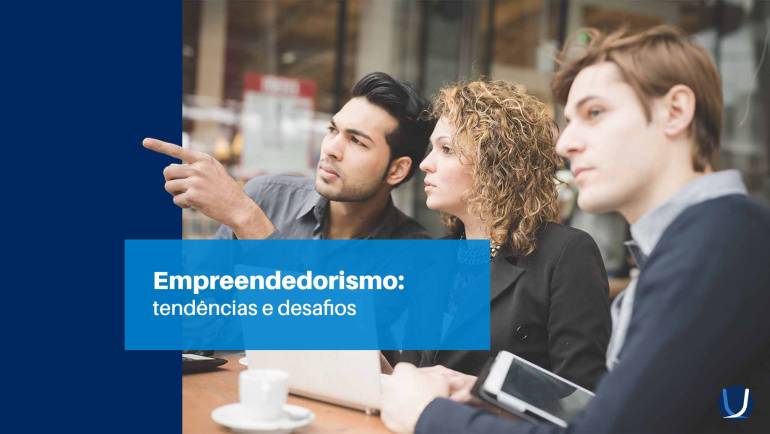 Empreendedorismo: tendências e desafios
