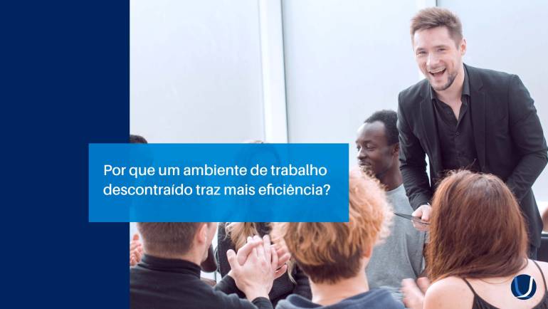 Por que um ambiente de trabalho descontraído traz mais eficiência?