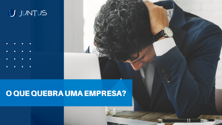 O que quebra uma empresa?
