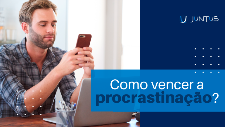 Como vencer a procrastinação.