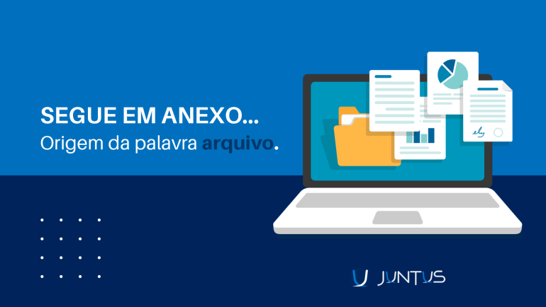 Segue em anexo… Origem da palavra arquivo.